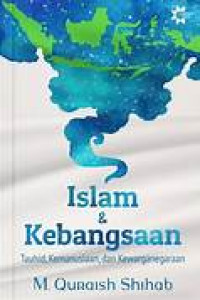 Islam & Kebangsaan  : Tauhid , Kemanusiaan , dan Kewarganegaraan