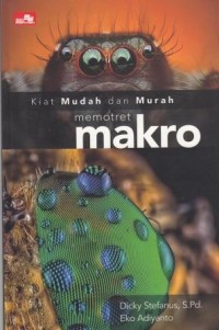 Kiat Mudah dan Murah memotret Makro