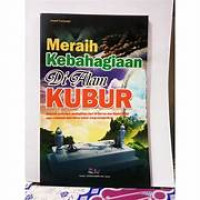 Meraih Kebahagiaan Di Alam Kubur