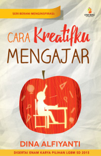 Seri Berani Menginspirasi: Cara Kreatifku Mengajar